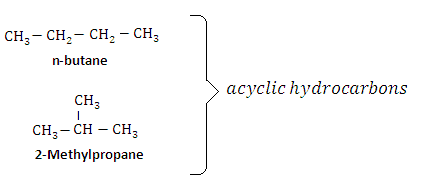 Examples of acyclic hydrocarbons: n-butane and 2-methylpropane